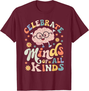 Celebrate Minds of All Kinds Neurodiversity Autism Awareness T-Shirt - T-Shirt | Maroon