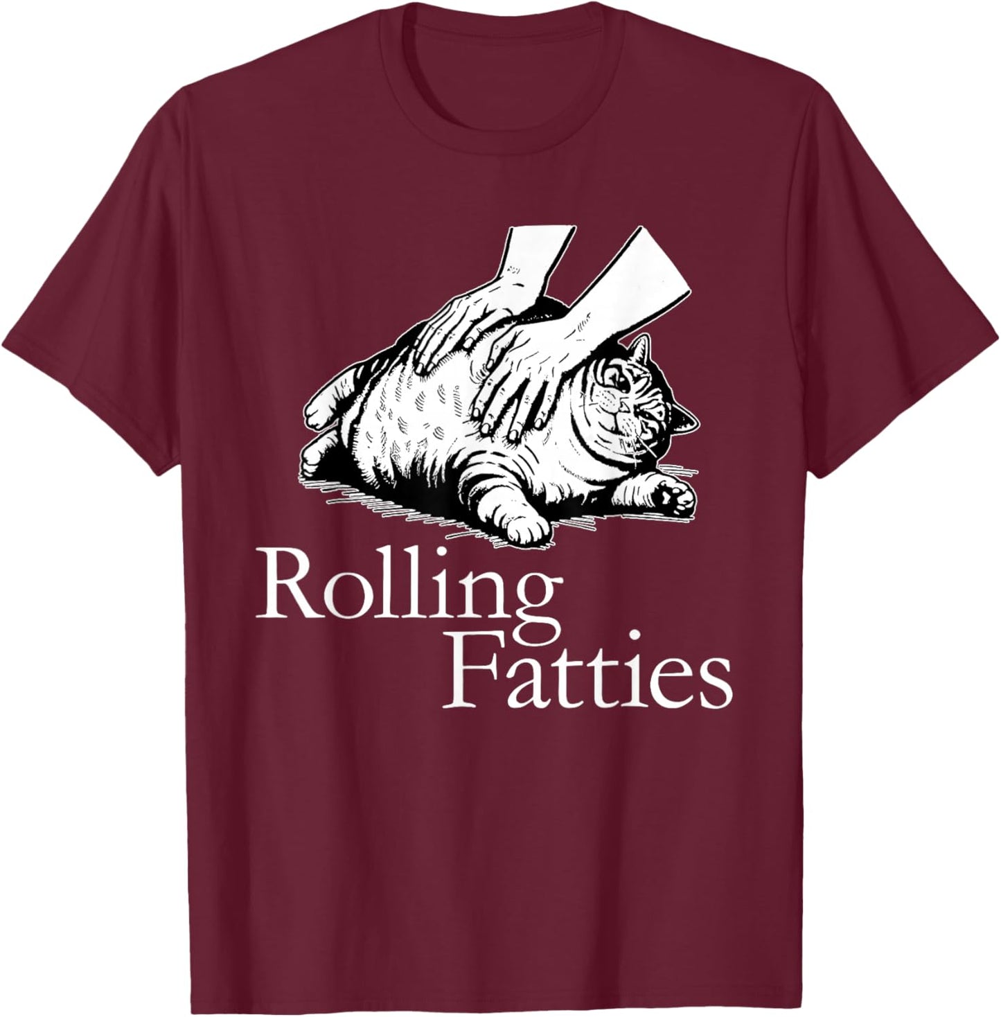 Rolling Fatties Cat Funny Cute Cat Lover Kitten Owner T-Shirt - T-Shirt | Maroon