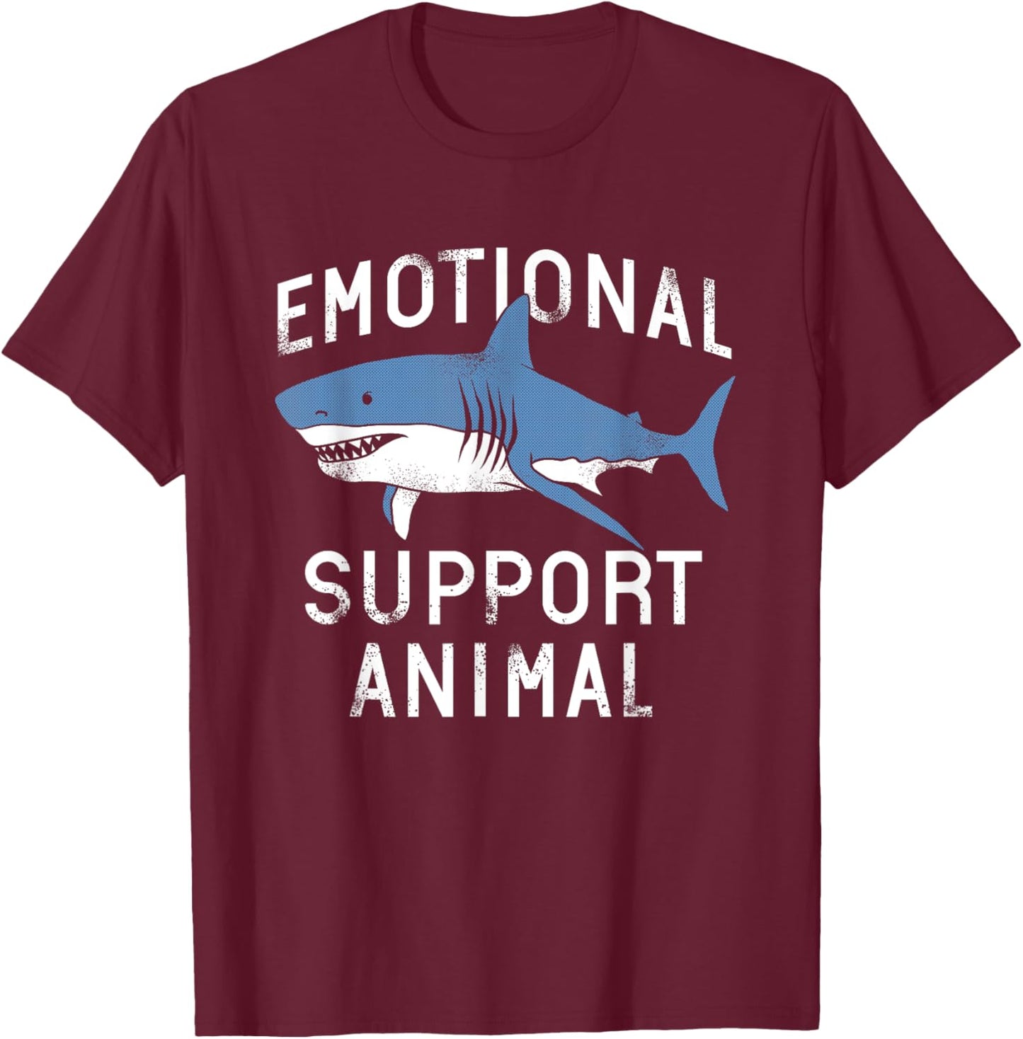 Emotional Support Animal Funny Scary Shark Pun Humor Shark T-Shirt - T-Shirt | Maroon