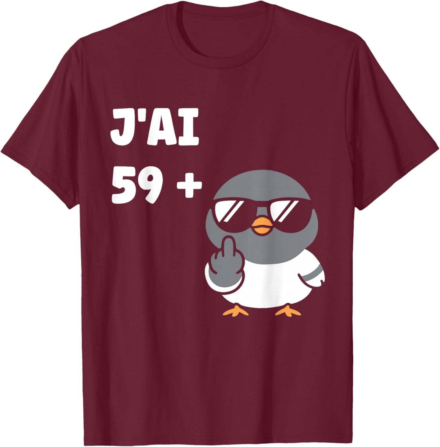 Blague J’AI 59 + 1 Drôle Anniversaire Pigeon Humour 60 Ans T-Shirt - T-Shirt | Maroon