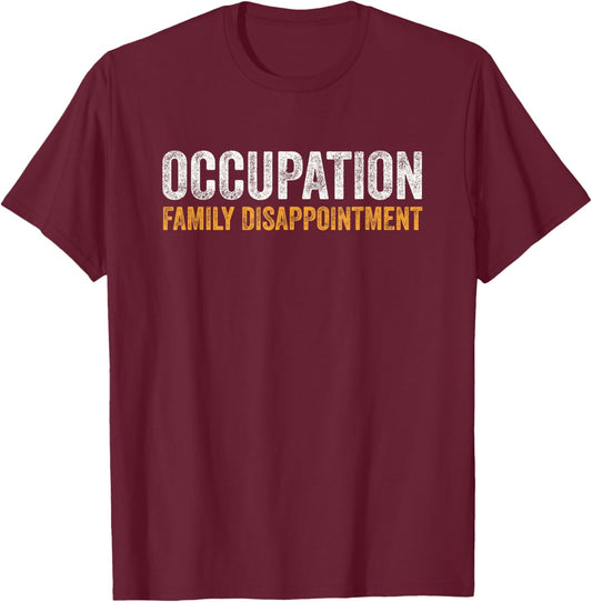 Occupation The Family Disappointment Vintage T-Shirt - T-Shirt | Maroon