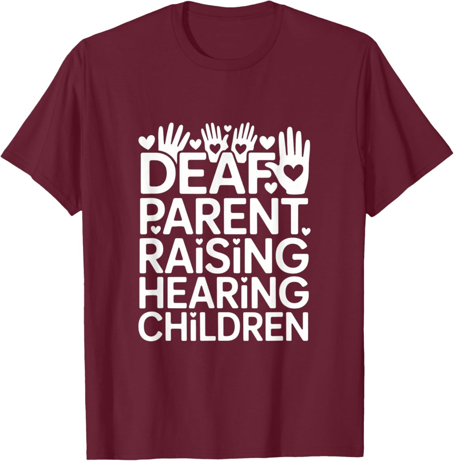 Deaf Parent Raising Hearing Children Pride T-Shirt - T-Shirt | Maroon