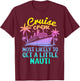 Cruise Most Likely To Get Little Nauti Family Cruise Group T-Shirt - T-Shirt | Maroon