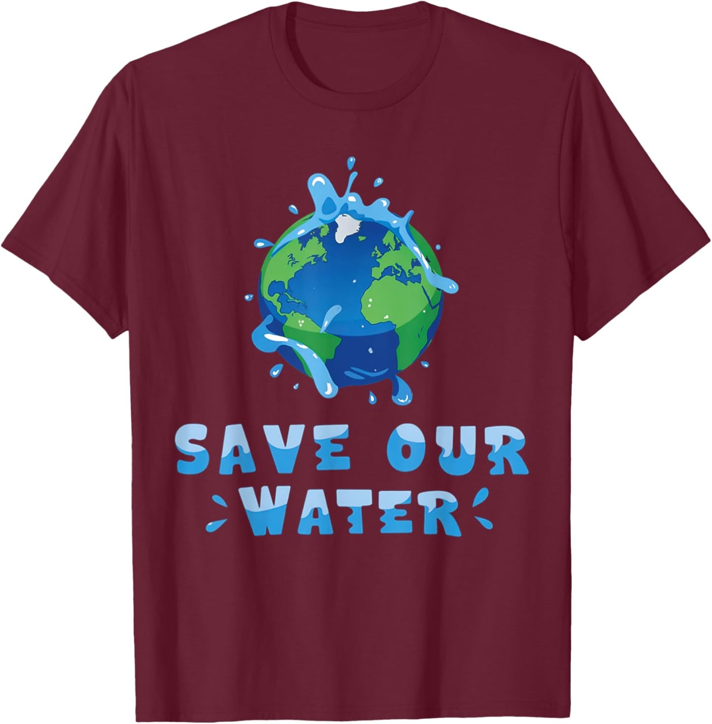 Save Our Waters Earth Day 2025 Clean Waters Conservation T-Shirt - T-Shirt | Maroon