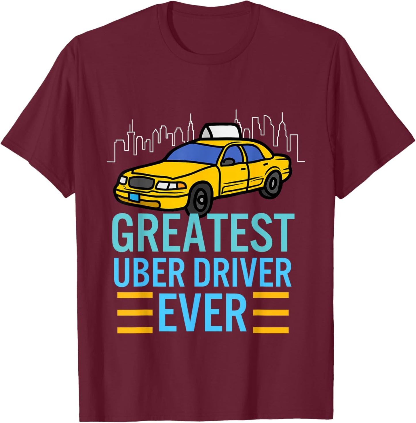 funny uber drivers shirts Greatest Uber Driver Ever T-Shirt - T-Shirt | Maroon