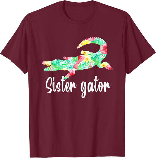 Sister Gator Floral Alligator Crocodile Funny Reptile Pun T-Shirt - T-Shirt | Maroon