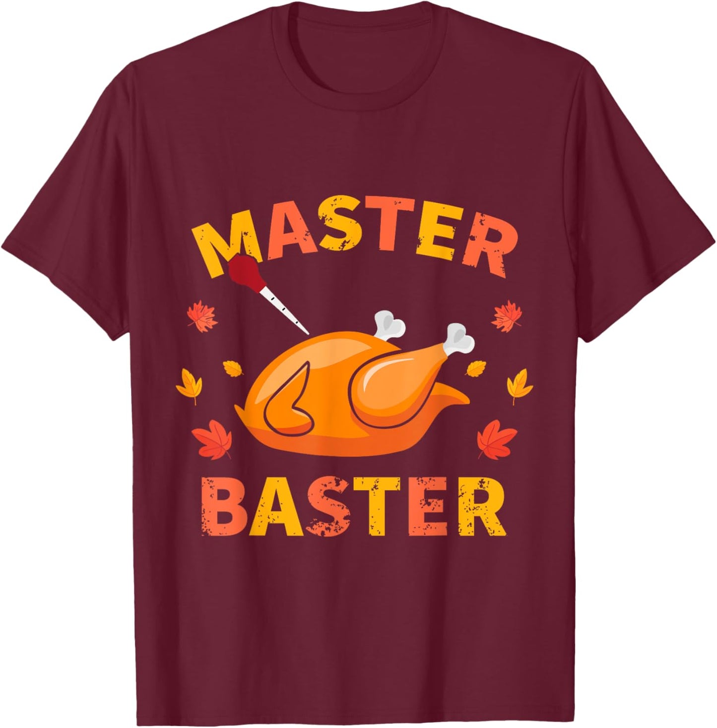 Master Baster Funny Turkey Baster Thanksgiving Men Women T-Shirt - T-Shirt | Maroon