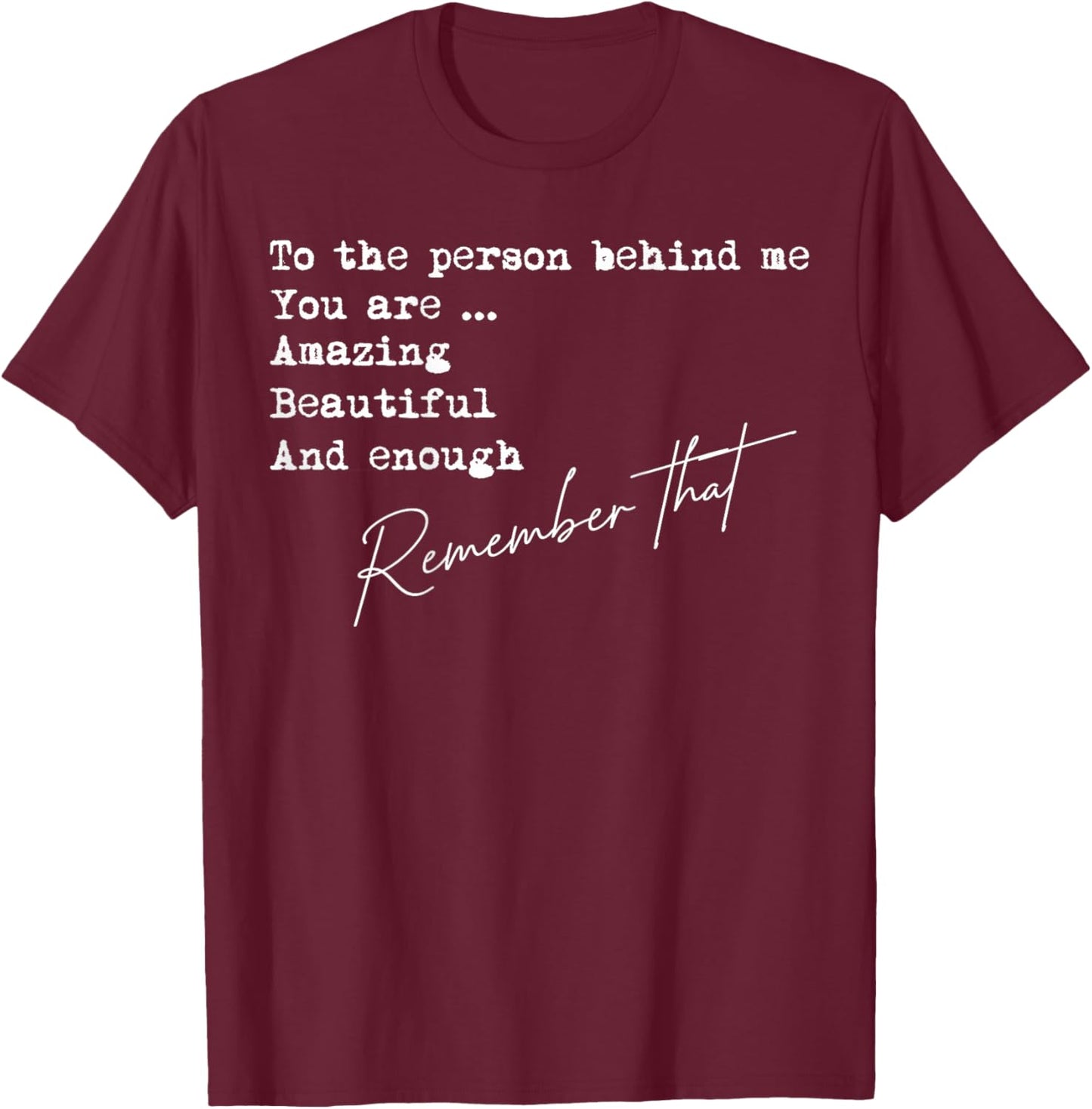 to The Person Behind me T-Shirt - T-Shirt | Maroon