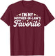 Im My Mother in Laws Favorite Child T-Shirt - T-Shirt | Maroon