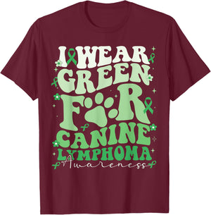 I Wear Green For Canine Lymphoma Awareness Dog Day Men Women Kids T-Shirt - T-Shirt | Maroon