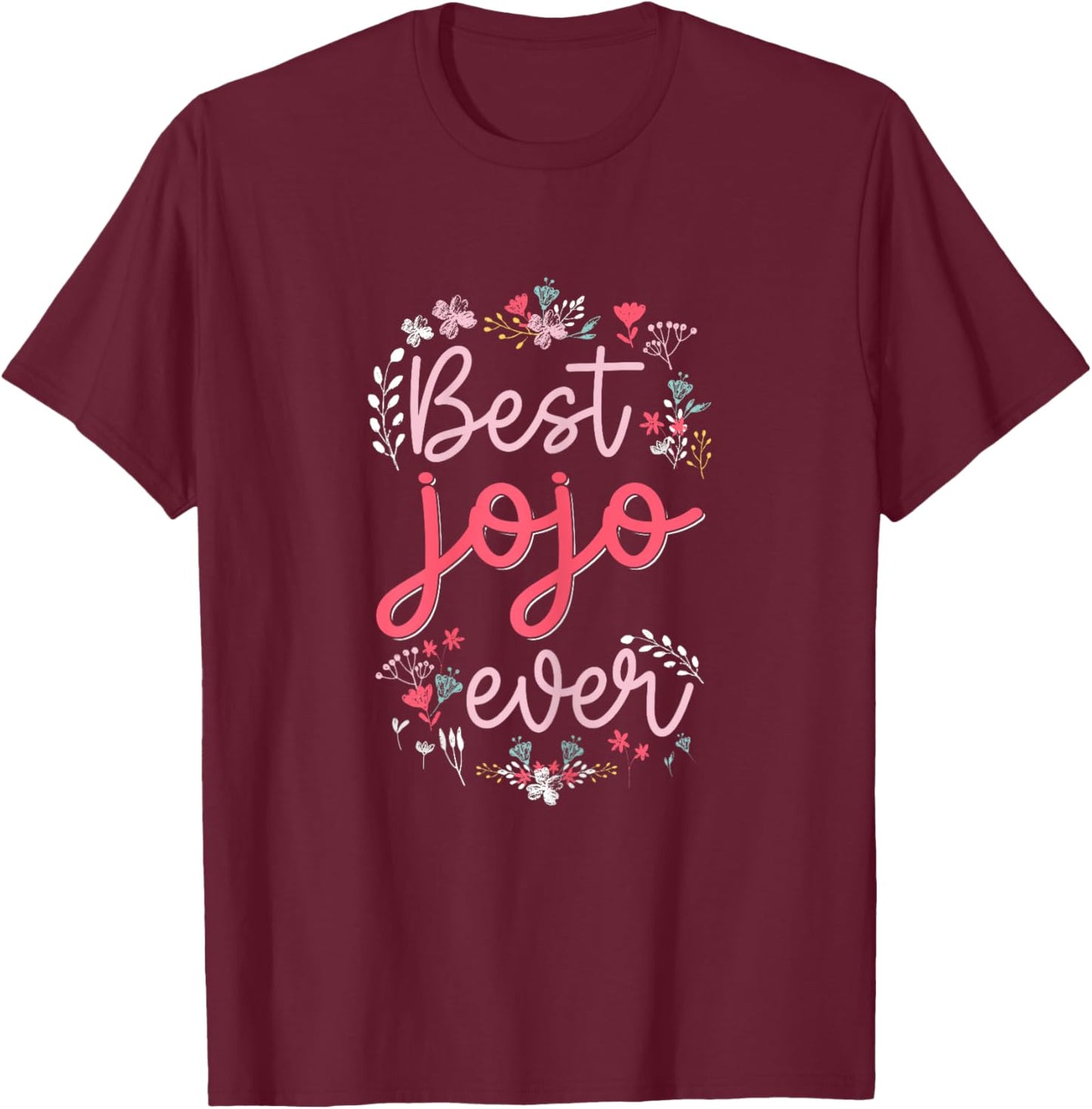 Best Jojo Ever - Cute Floral Mom Grandma Mothers day T-Shirt - T-Shirt | Maroon