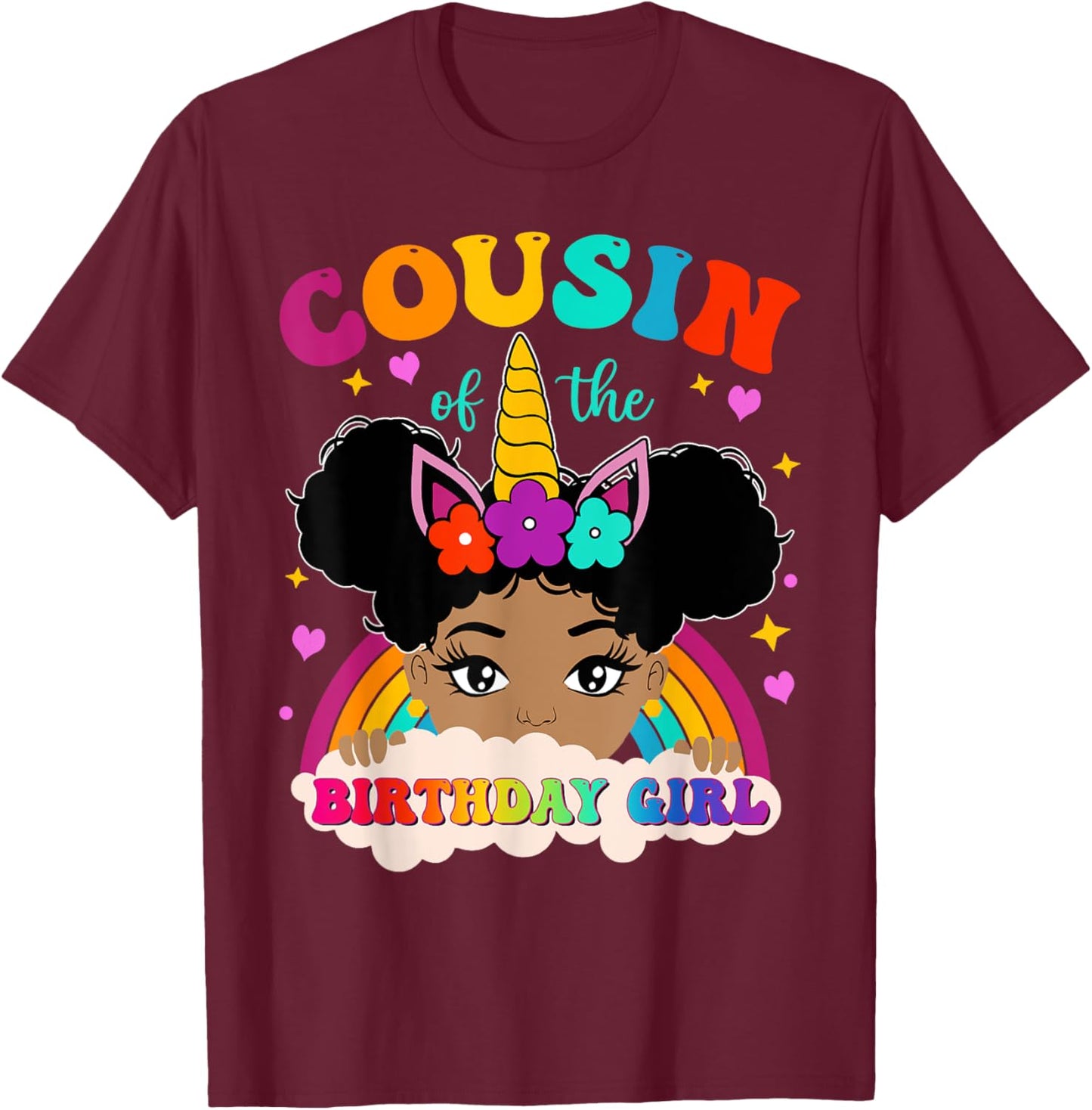 Cousin of The Birthday Girl Rainbow Afro Melanin Unicorn T-Shirt - T-Shirt | Maroon