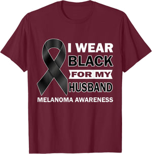 I Wear Black For My Husband Melanoma Cancer Awareness Month T-Shirt - T-Shirt | Maroon