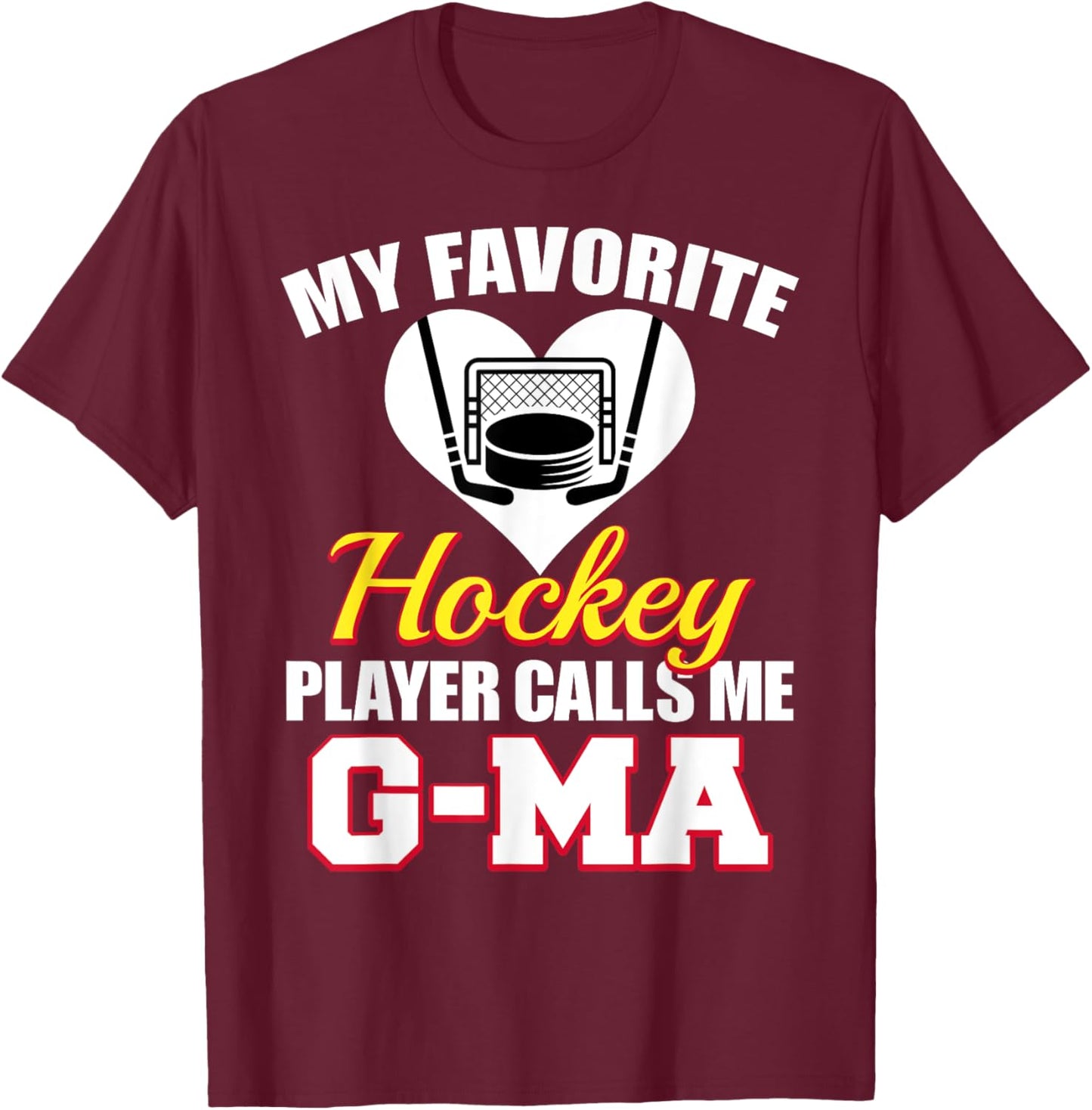 My Favorite Hockey Player Calls Me G-Ma Funny Hockey G-Ma T-Shirt - T-Shirt | Maroon