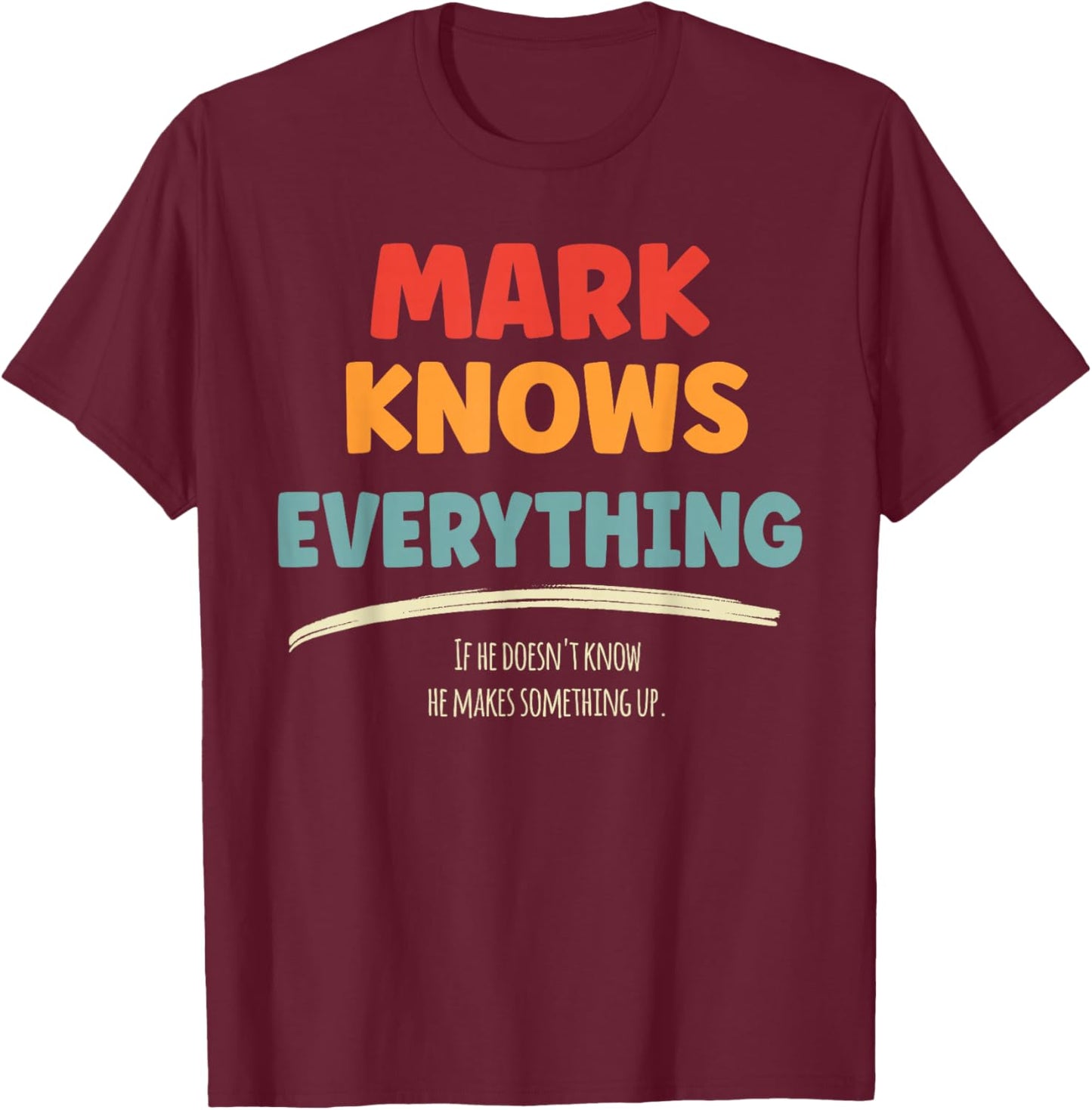 Mark Knows Everything T-Shirt - T-Shirt | Maroon