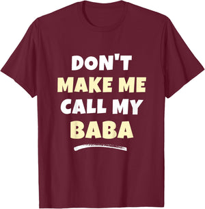 Kids Don't Make Me Call My Baba Kids Grandkids Funny T-Shirt - T-Shirt | Maroon