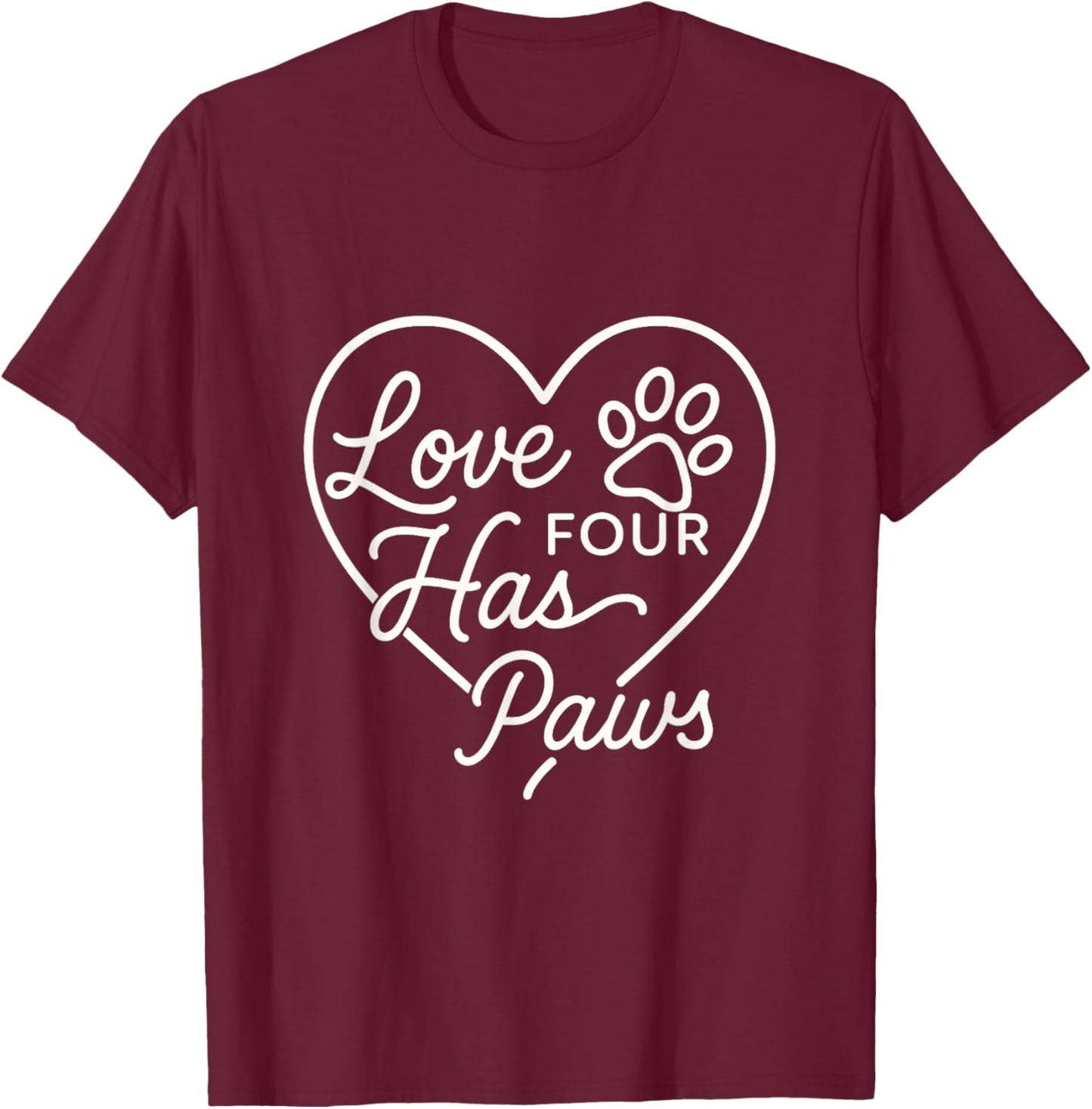 Love Has Four Paws Cute Dog Paw Heart Pet Lover T-Shirt - T-Shirt | Maroon