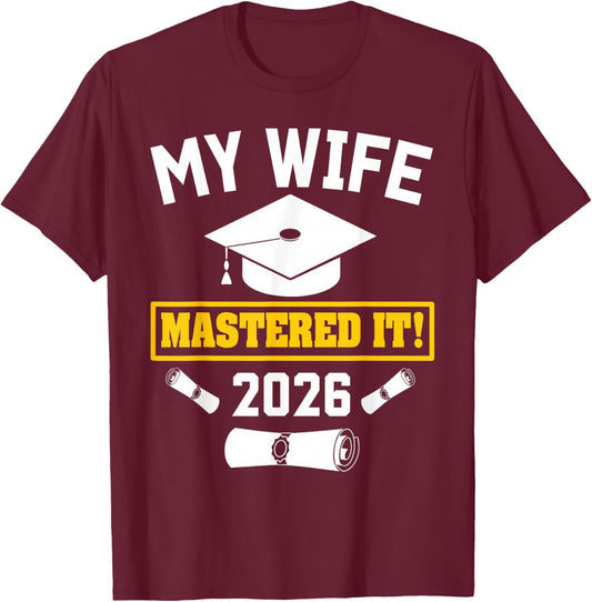 Masters Degree Graduation My Wife Mastered It Class of 2026 T-Shirt - T-Shirt | Maroon