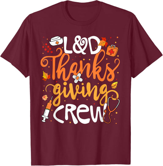 L&D Thanksgiving Crew Labor And Delivery Nurse Girl Women T-Shirt - T-Shirt | Maroon
