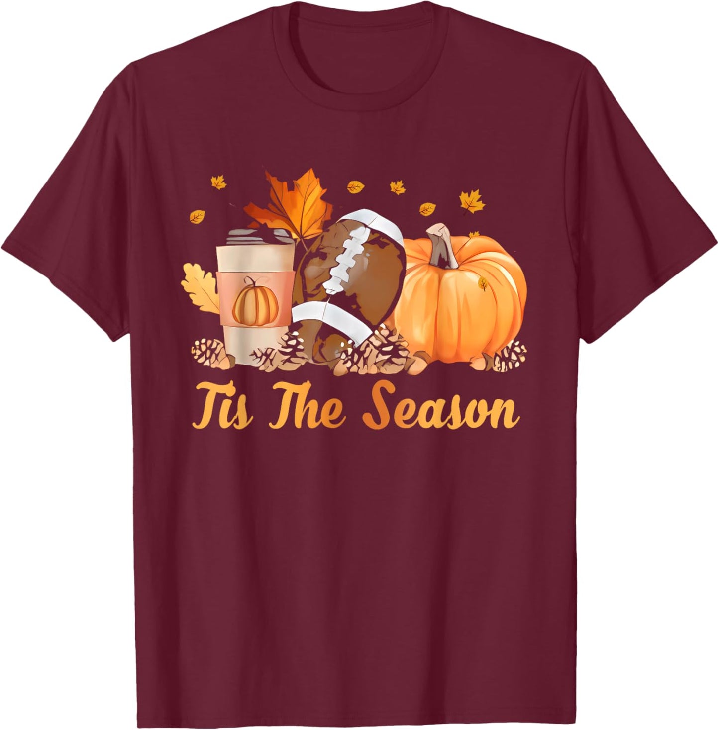 Tis The Season Football Coffee Latte Leaves Hello Pumpkin T-Shirt - T-Shirt | Maroon