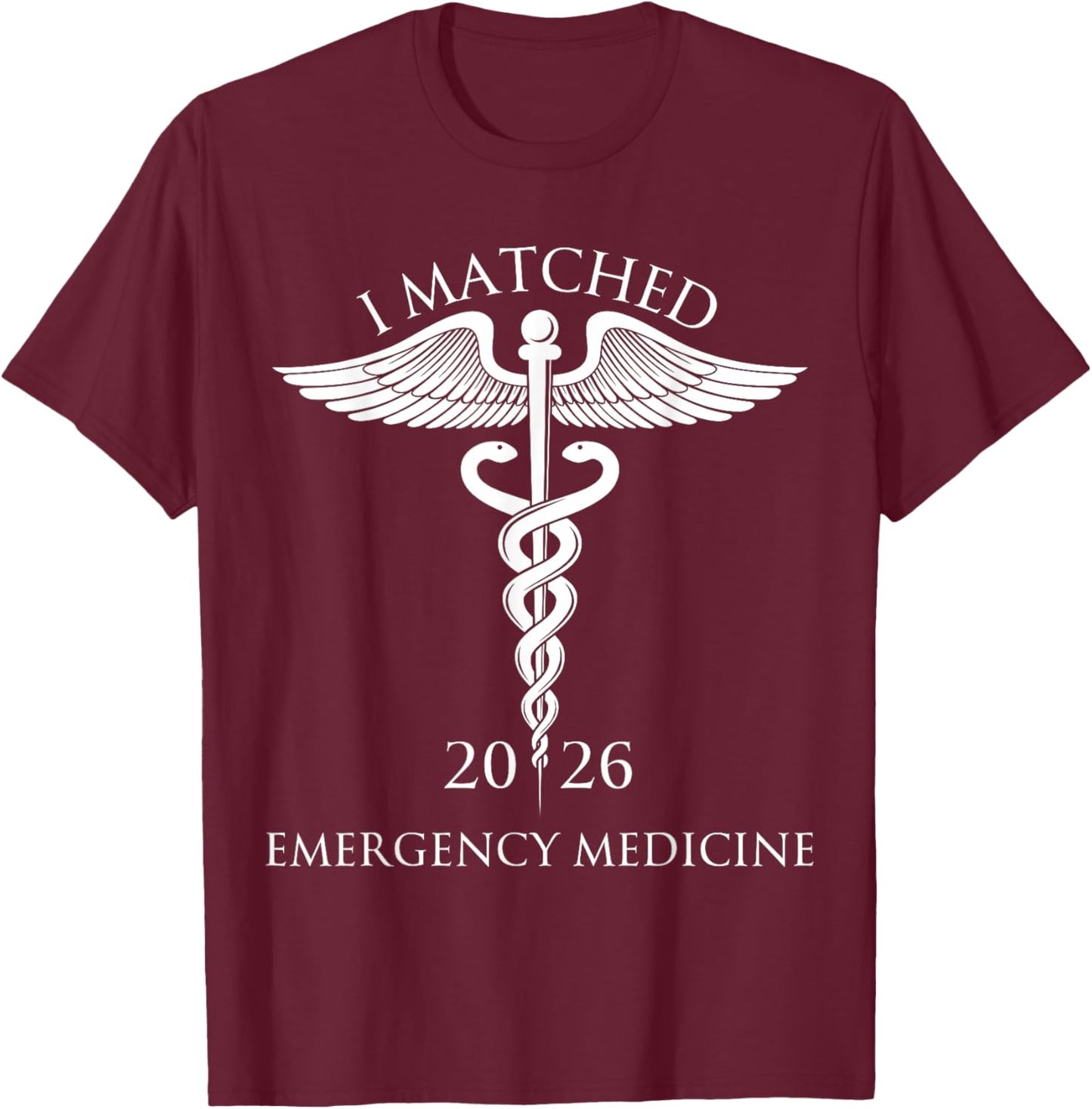 I Matched Emergency Medicine 2026 Resident Residency T-Shirt - T-Shirt | Maroon