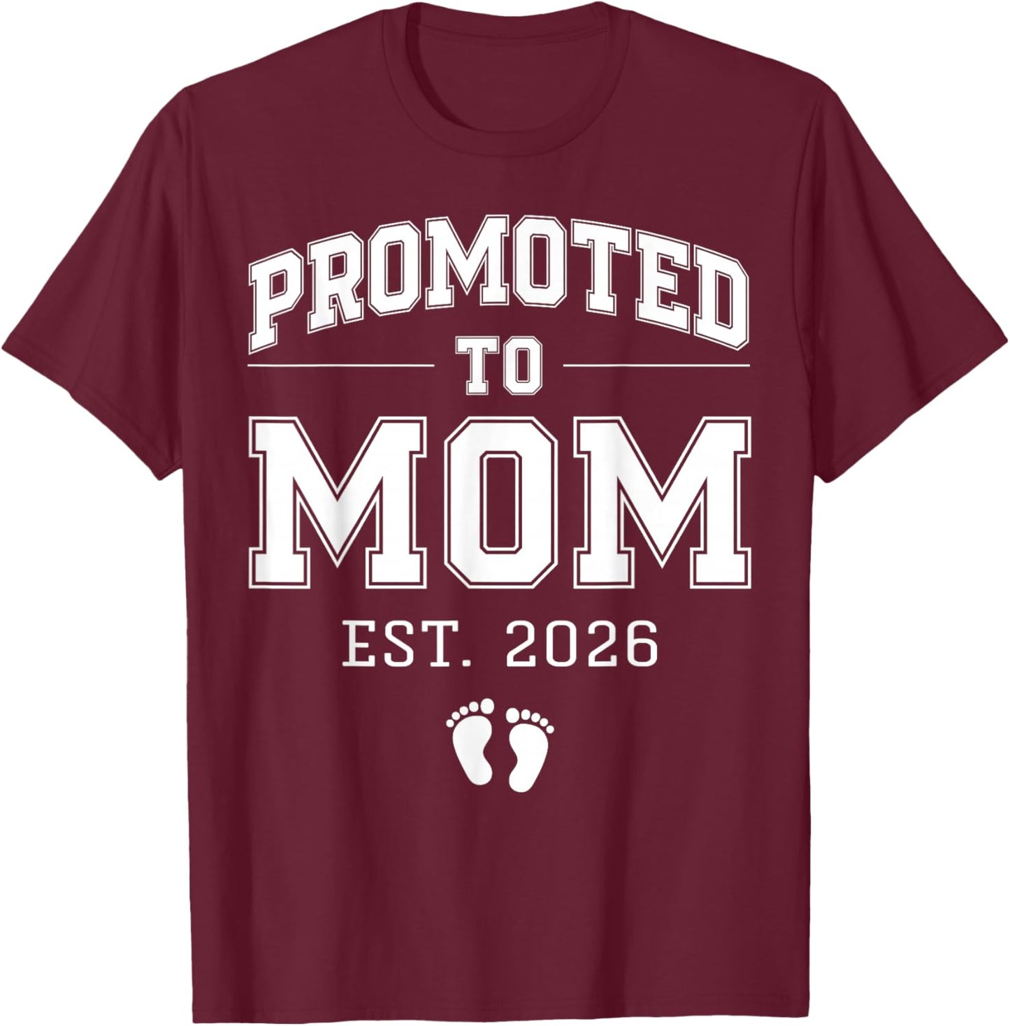 Promoted to Mom Est 2026 Varsity First Time Mama to Be T-Shirt - T-Shirt | Maroon