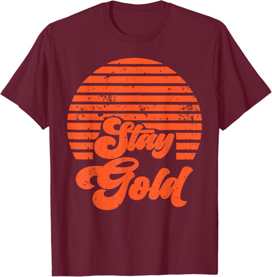 Stay Gold Vintage 80s Retro Men Women T-Shirt - T-Shirt | Maroon