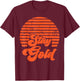 Stay Gold Vintage 80s Retro Men Women T-Shirt - T-Shirt | Maroon