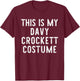 This is My Davy Crockett Costume Halloween Simple Kids Adult T-Shirt - T-Shirt | Maroon