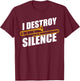 I Destroy Silence Trombone Player Trombone Player Trombone T-Shirt - T-Shirt | Maroon