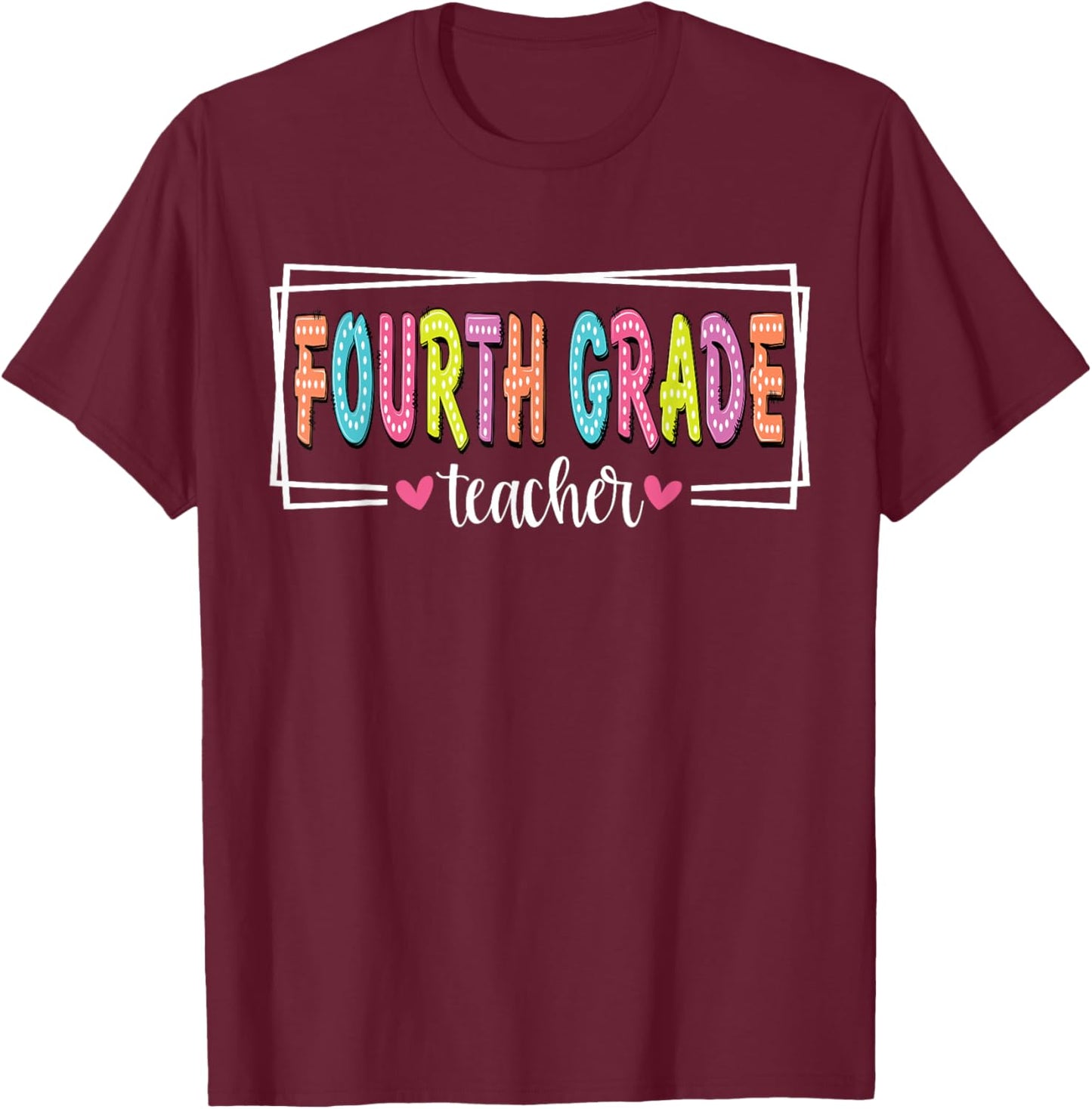 Fourth Grade Teacher Back To School 4th Grade Teacher T-Shirt - T-Shirt | Maroon