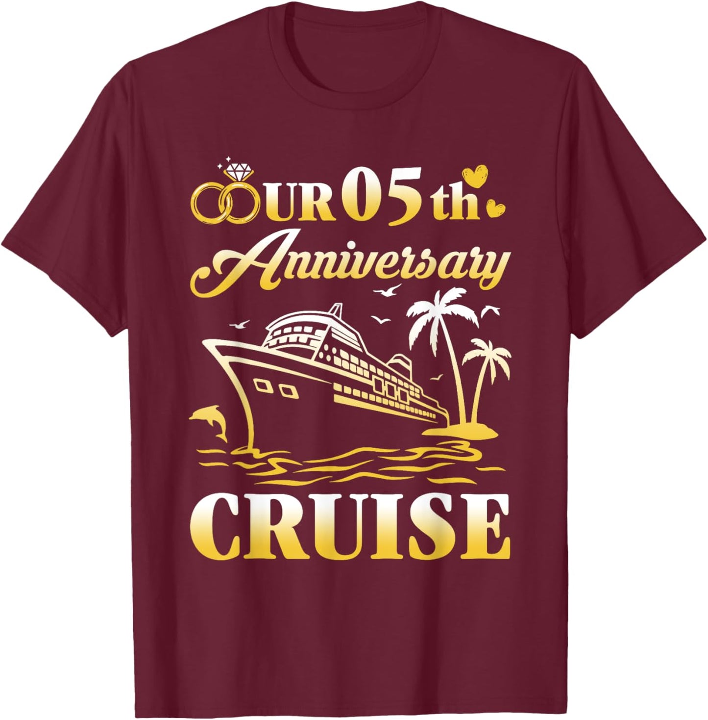 Our 5th Wedding Anniversary Cruise 5 Years of Marriage T-Shirt - T-Shirt | Maroon