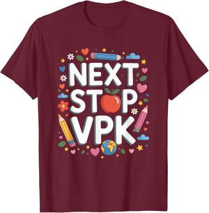 Next Stop VPK, School Teacher and Pre K Teaching Educator T-Shirt - T-Shirt | Maroon