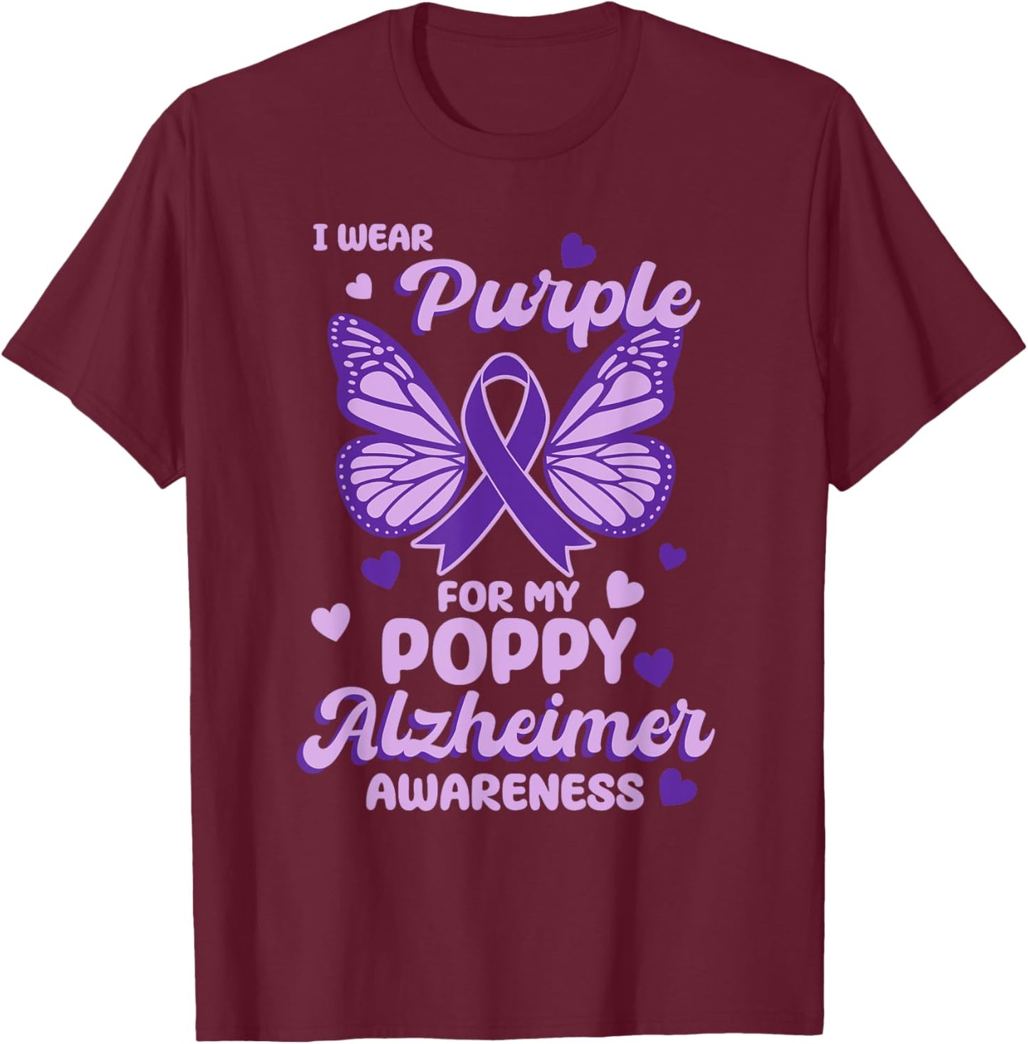 I wear Purple for my Poppy Alzheimer's Awareness Butterfly T-Shirt - T-Shirt | Maroon