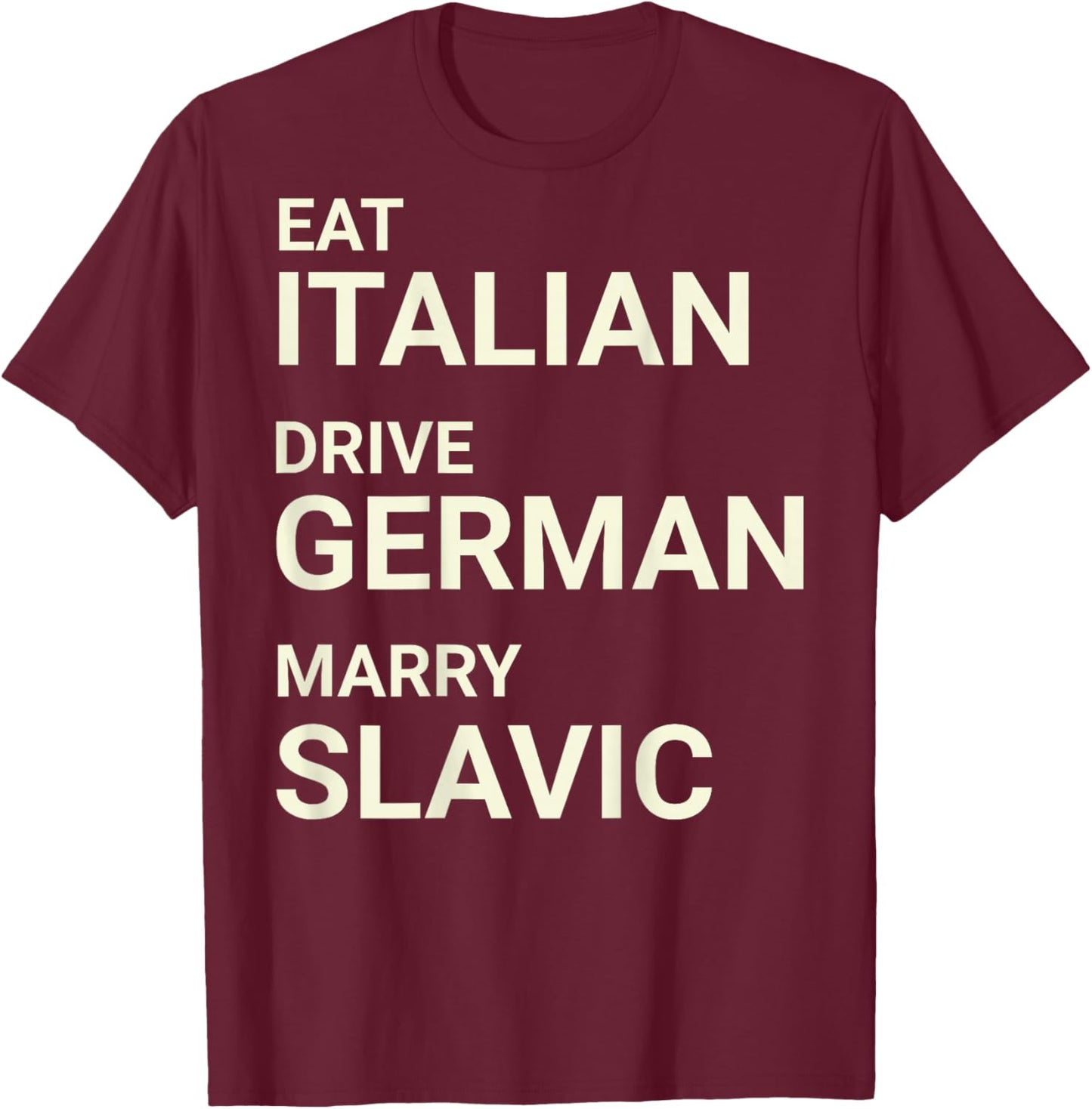 Italienisch Essen, Deutsch, heiraten, slawisch, lustig AUF DEM RÜCKEN T-Shirt - T-Shirt | Maroon