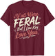 Funny Teacher Shirt Y'all were Feral But I Lowkey Love You T-Shirt - T-Shirt | Maroon