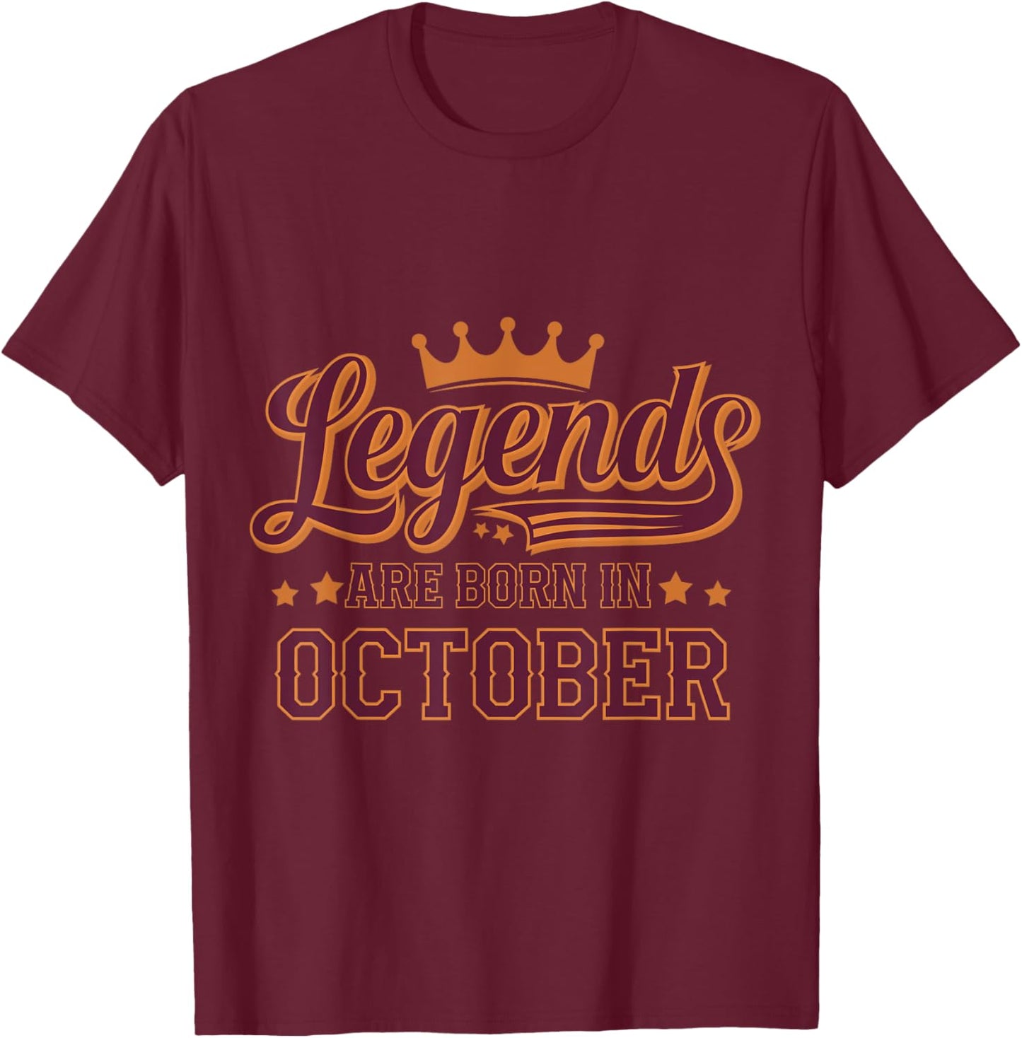 Legends Are Born October Birthday Design T-Shirt - T-Shirt | Maroon