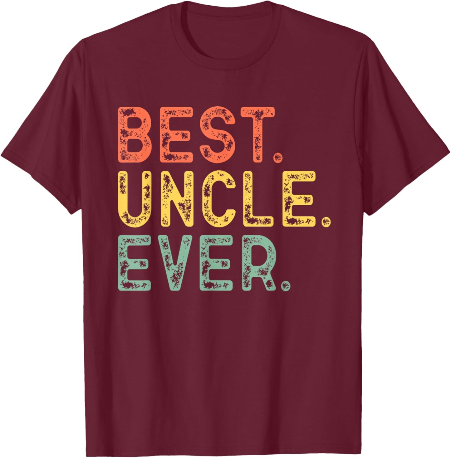 Best Uncle Ever Funny Vintage Retro T-Shirt - T-Shirt | Maroon