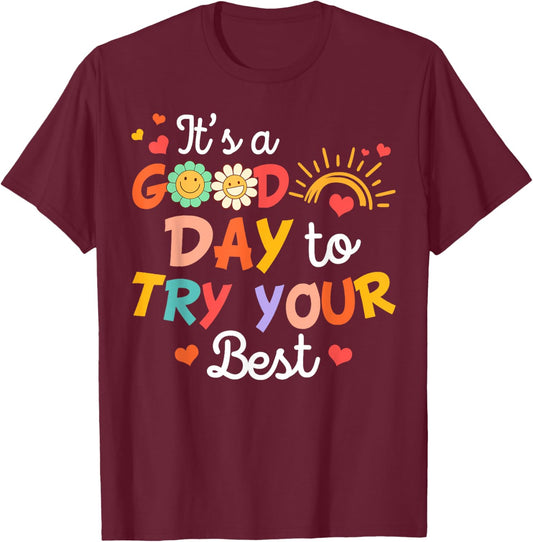 Teacher Test Day Testing It's A Good Day To Try Your Best T-Shirt - T-Shirt | Maroon