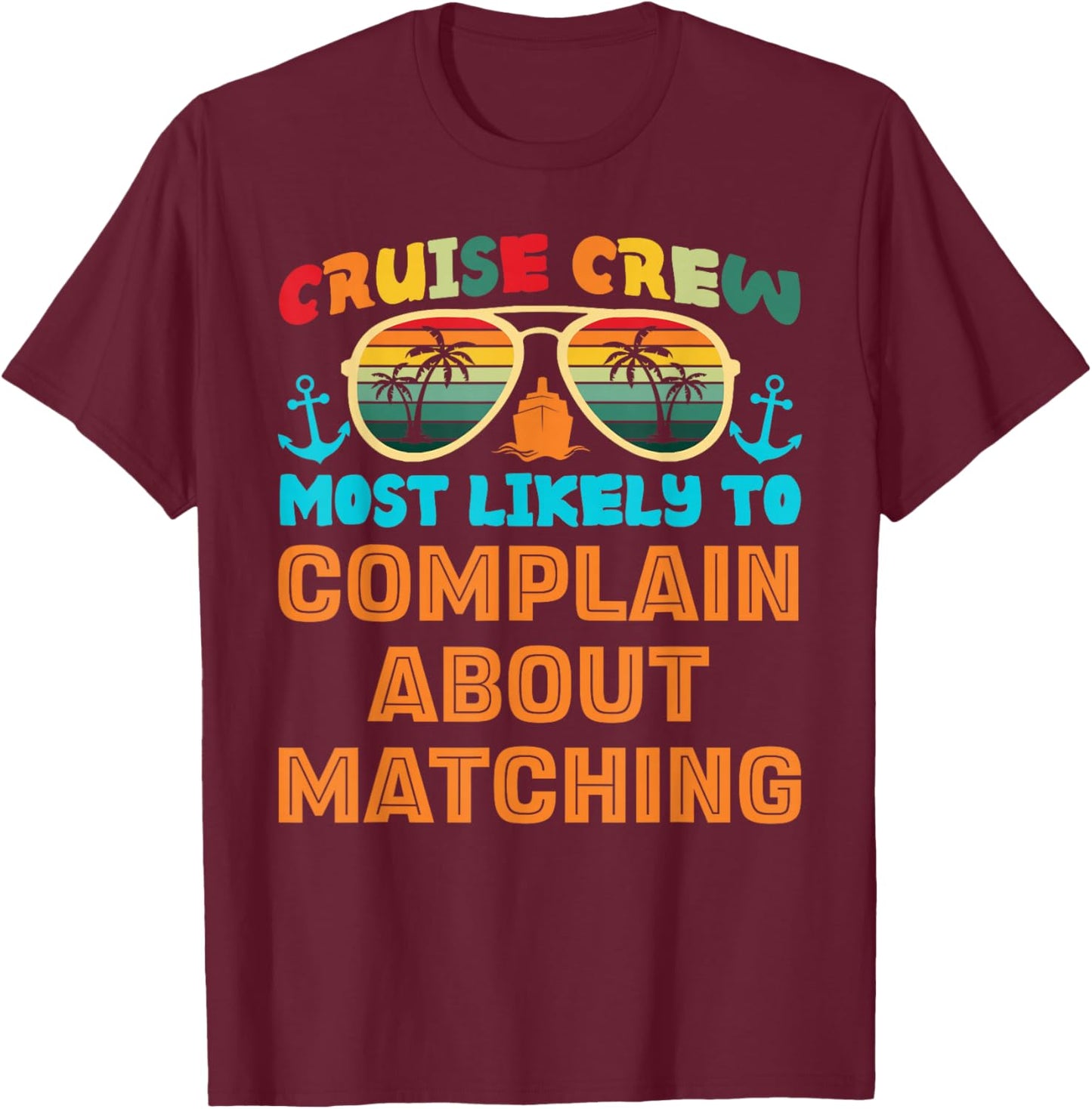 Funny Family Cruise 2025 Most Likely To Cruise Crew Squad T-Shirt - T-Shirt | Maroon