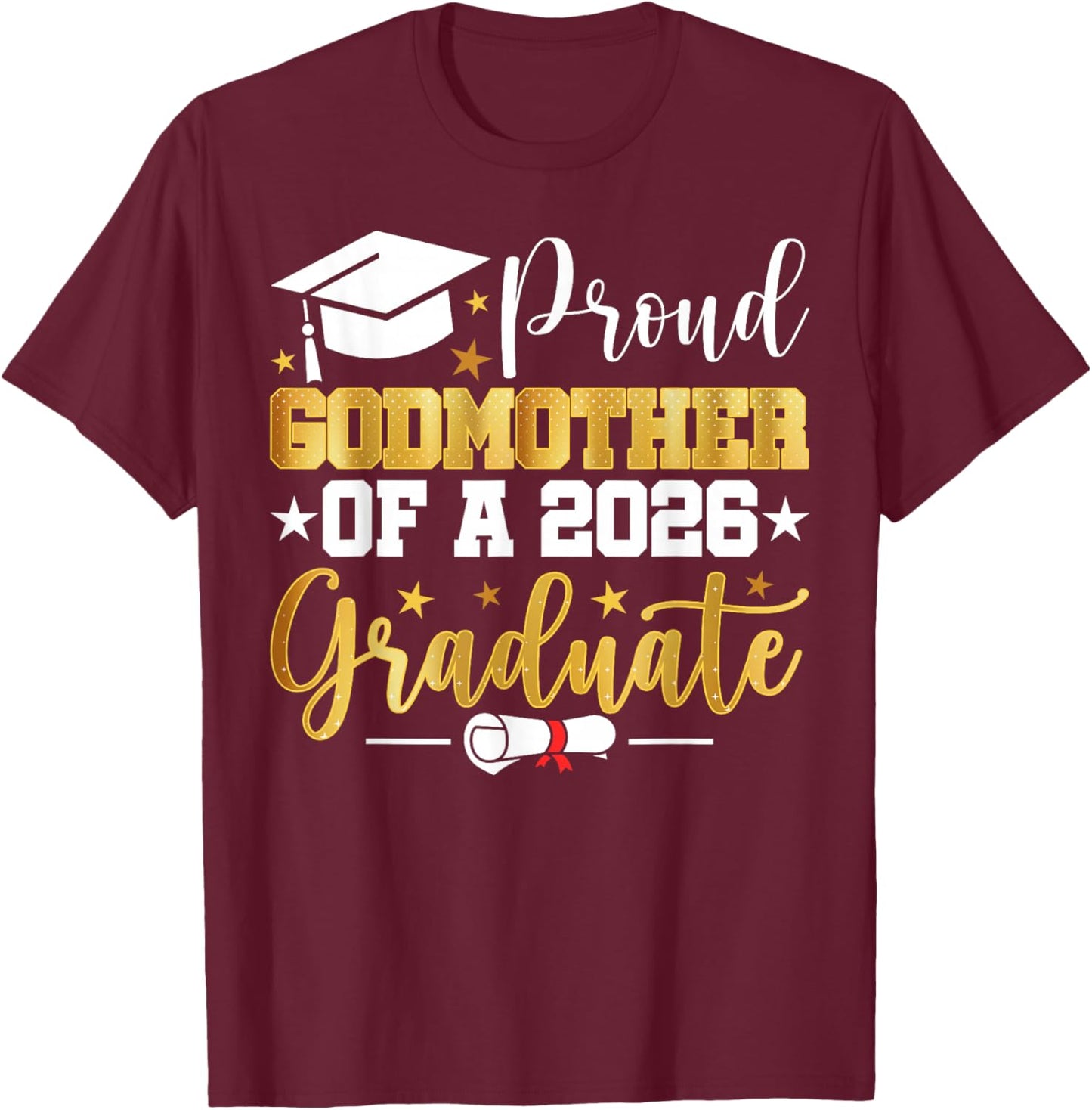Proud Godmother of A 2026 Graduate Family Matching T-Shirt - T-Shirt | Maroon