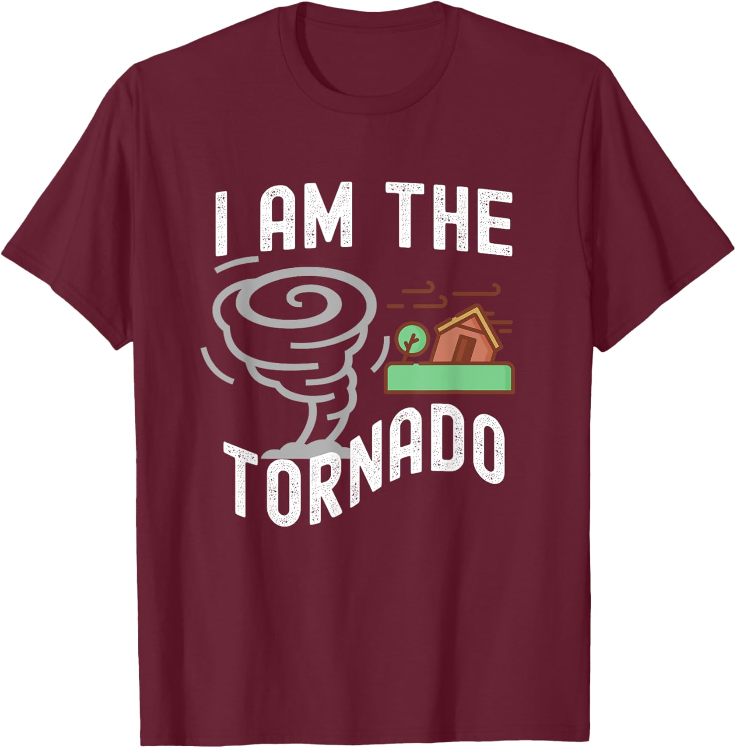 Funny I Am The Tornado Halloween Costume Men Women Boy Girl T-Shirt - T-Shirt | Maroon