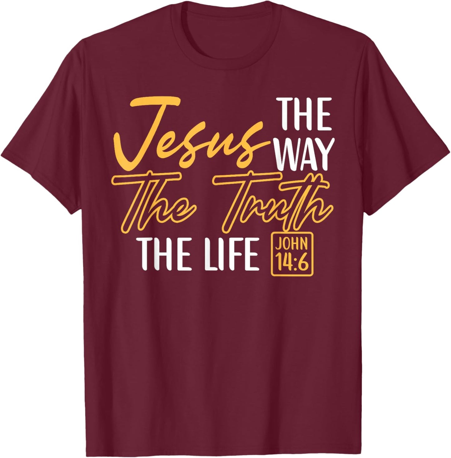 Christian Bible Verse Faith God Jesus The Way John 14:6 T-Shirt - T-Shirt | Maroon