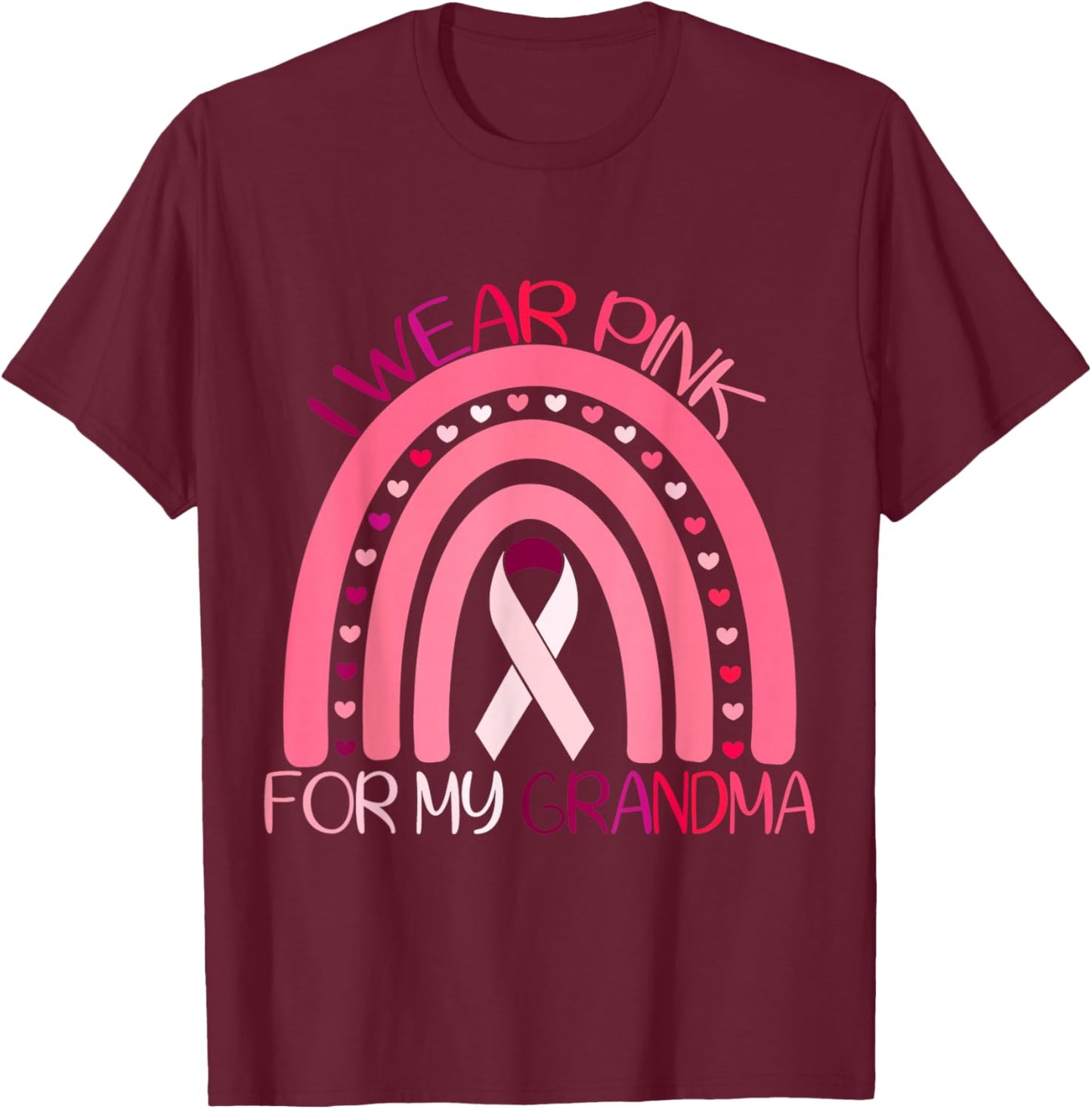 I Wear Pink For My Grandma Breast Cancer Awareness T-Shirt - T-Shirt | Maroon