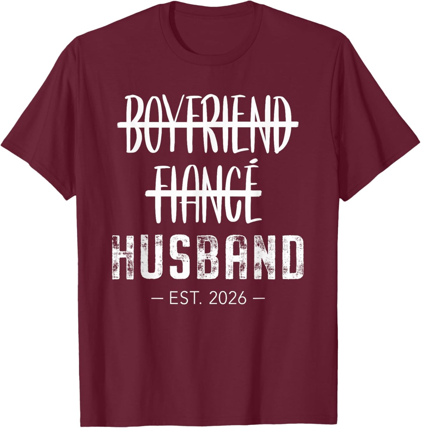 Boyfriend Fiance Husband 2026 Just Married Wedding Honeymoon T-Shirt - T-Shirt | Maroon