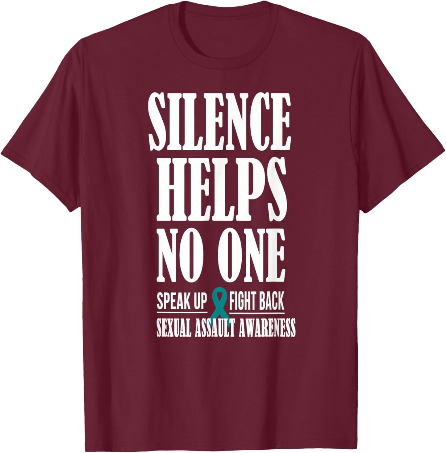Silence Helps No One Sexual Assault Awareness Survivor T-Shirt - T-Shirt | Maroon