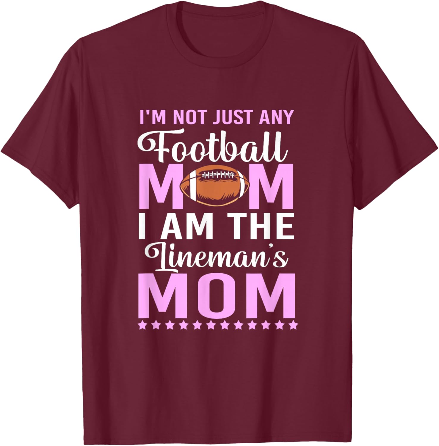 Funny Not Just Any Football Mom Football Lineman's Mom T-Shirt - T-Shirt | Maroon