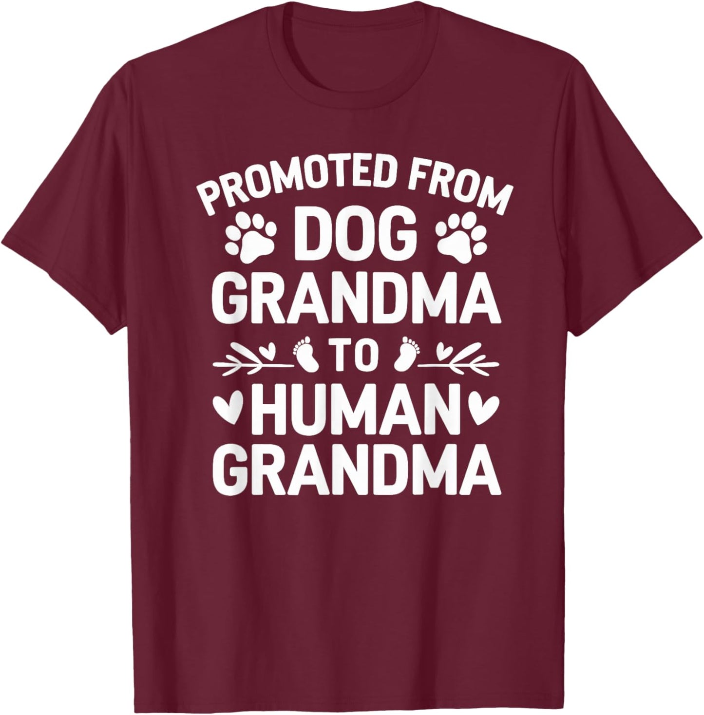 Dog Grandma To Human Grandma Funny Grandma Announcement T-Shirt - T-Shirt | Maroon