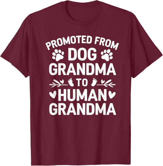 Dog Grandma To Human Grandma Funny Grandma Announcement T-Shirt - T-Shirt | Maroon