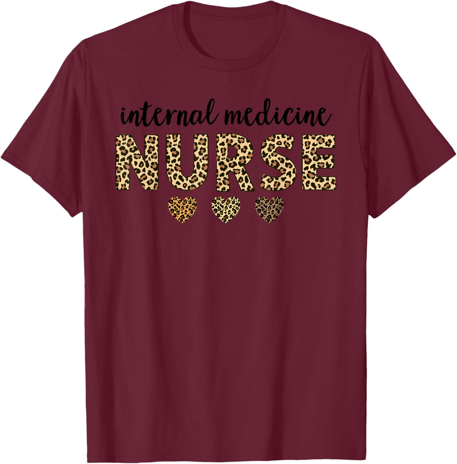 Internal Medicine Nurse Leopard Hearts Team Squad Matching T-Shirt - T-Shirt | Maroon